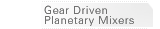 Gear Driven Mixers